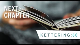 Kettering:60 - Next Chapter