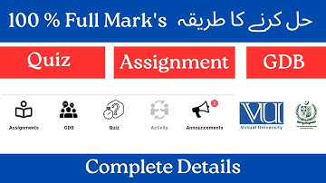 How to Solve & Get Full Marks Assignment || Quizzes || GDB #vuassignments  #vuquiz #vuassignments