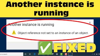 Fix Another Instance is Running - Object Reference Not Set To An Instance In Windows 11 / 10 / 8 /7 screenshot 4