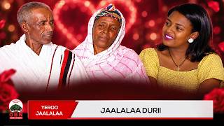 Yeroo Jaalalaa || Jaalalaa durii