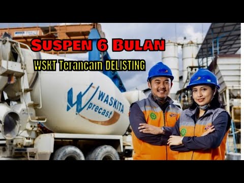 WSKT Delisting | 6 bulan suspensi | berikut klarifikasi managemen waskita