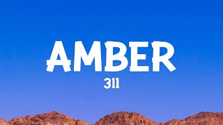 311 - Amber (Lyrics)