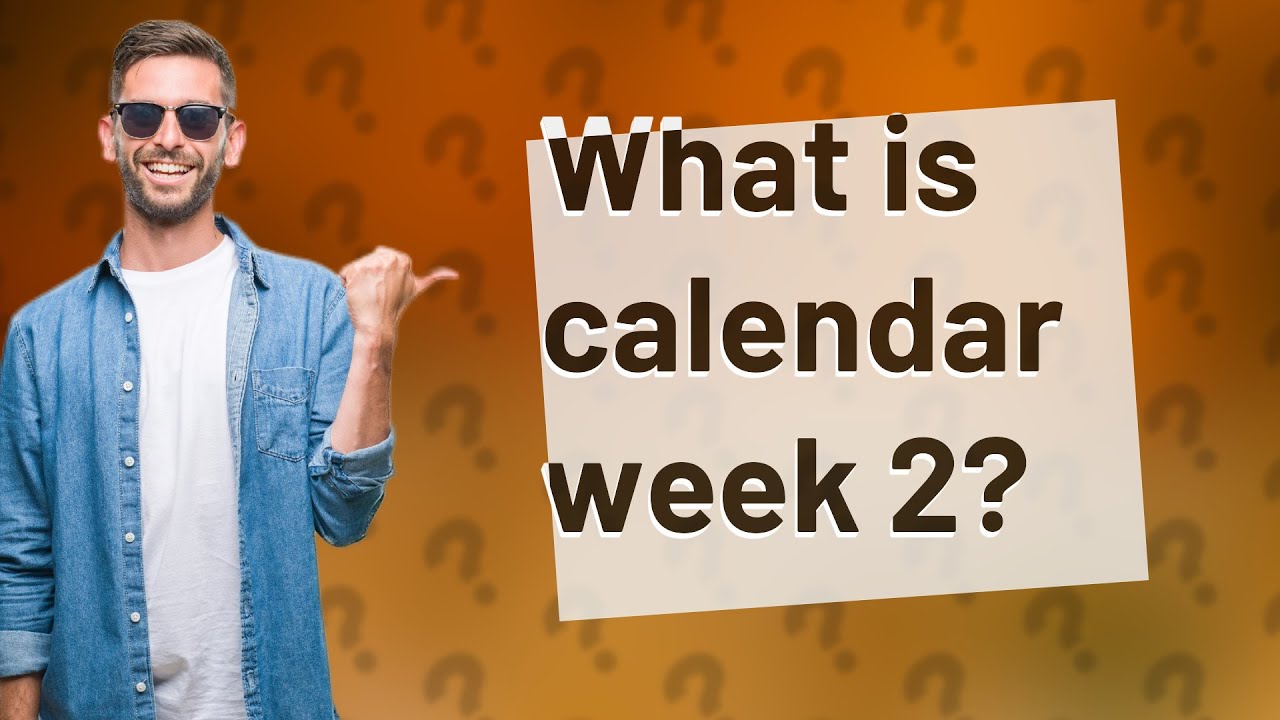 What Is Calendar Week 2 YouTube What Is Calendar Week 2 YouTube