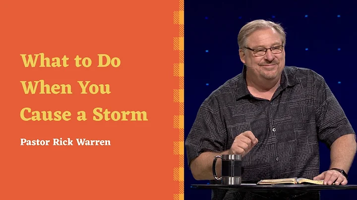 "What to Do When You Cause a Storm" with Pastor Rick Warren