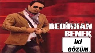 BEDİRHAN BENEK - İKİ GÖZÜM Resimi