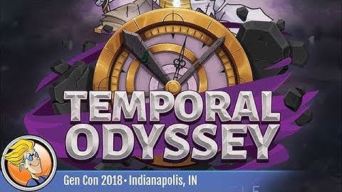 Temporal Odyssey — game overview at Gen Con 2018