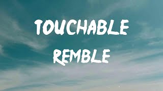 Remble - Touchable (Lyrics) | Will he perform when he has money right in front of him?