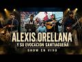 Alexis Orellana Show en vivo
