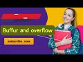 Buffur and buffur overflow complete explanation