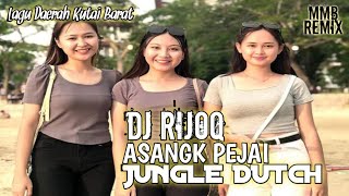 DJ RIJOQ - ASANGK PEJAI | JUNGLE DUTCH