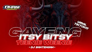 DJ BANTENGAN ITSY BITSY TEENIE WEENIE VIRAL TIK TOK YANG KALIAN CARI BY DJ DHANI SQUAREPANT