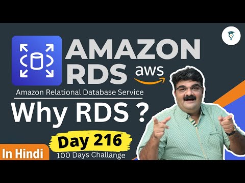 Day 216 AWS Relational Database Service (RDS) || Why RDS ? In Hindi