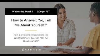 Workshop: How to answer the job interview question So, tell me about yourself