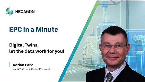 EPC in a Minute: Digital Twins, let the data work for you!