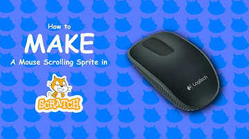 How to Create Mouse-Scrolling Sprites in Scratch