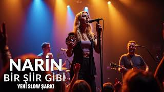Narin - Bir Şiir Gibi (Yeni Duygusal Slow Şarkı 2025)