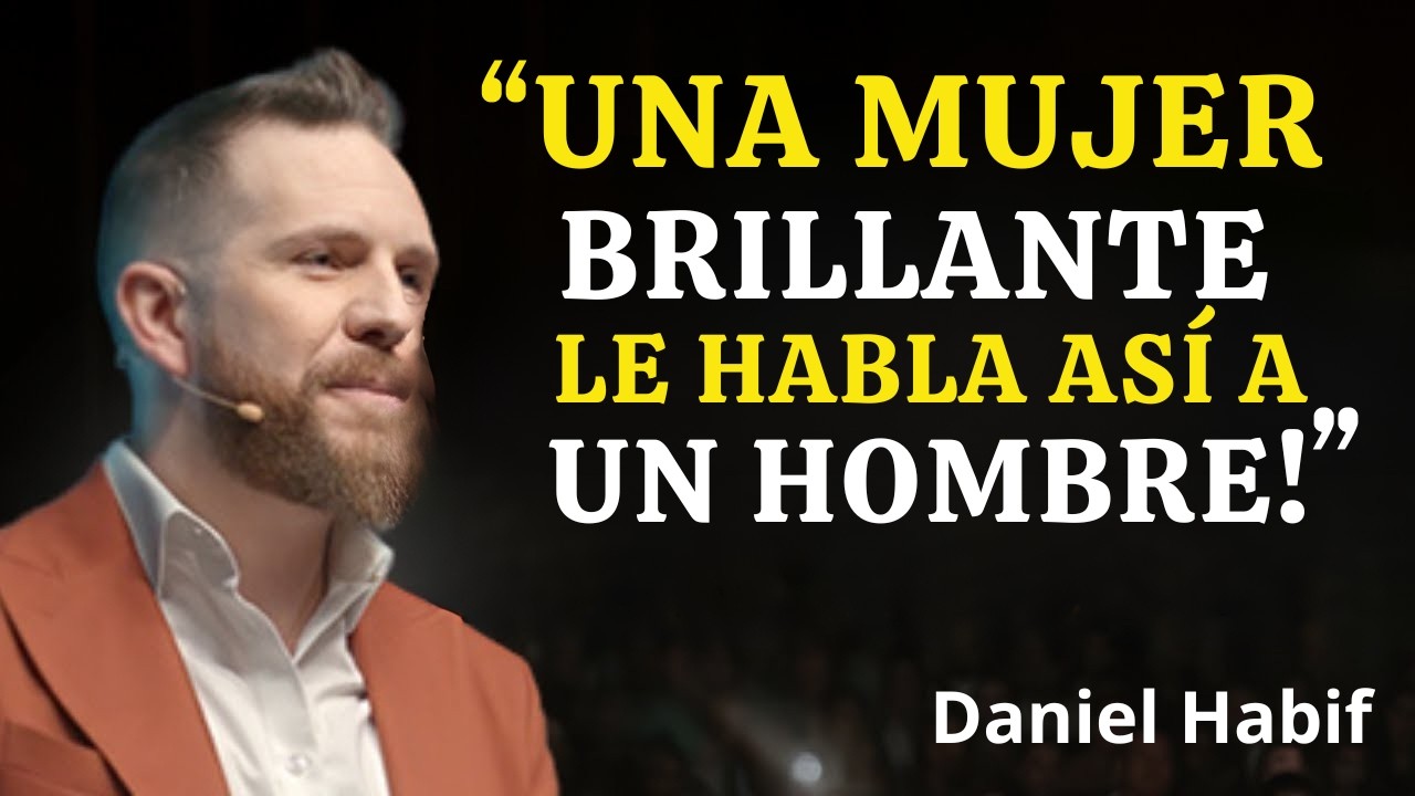 Cuando una Mujer de Alto Valor Guarda Silencio, un Hombre lo Siente todo | Daniel Habif