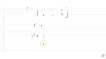 if `A=[[-1,2,3 ] , [2 , 5, 6 ] , [3 , x , 7]]` is a symmetric matrix then find `x`