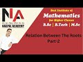 Relation betwwen roots  part 2