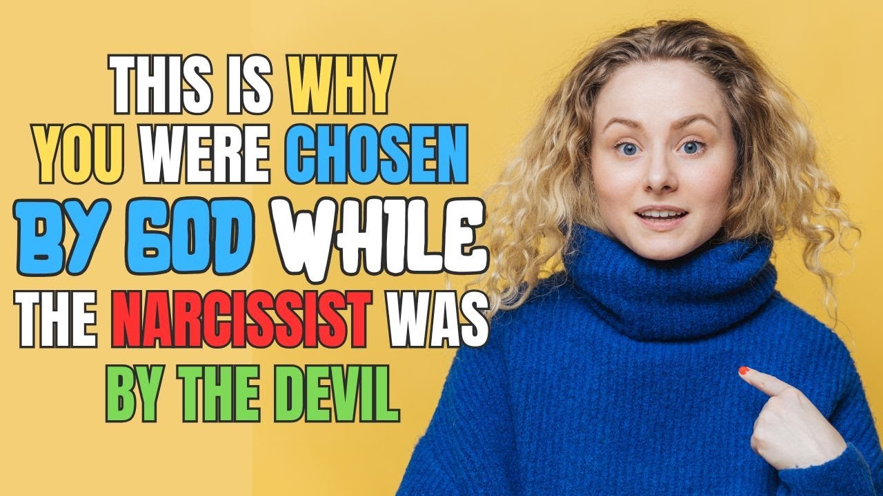 🔴 This is Why You Were Chosen by God While the Narcissist Was by the Devil
