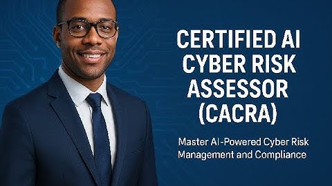 Certified AI Cyber Risk Assessor (CACRA): Master AI Security & Governance in the Digital Age