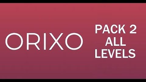 Orixo PACK 2 LEVEL 1-80 WALKTHROUGH | ALL PACK 2 SOLUTIONS