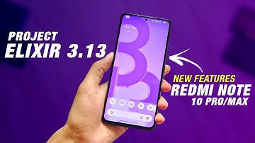 Project Elixir 3.13 Official For Redmi Note 10 Pro/Max | Android 13 | QS Header Img Preview & More
