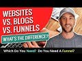 Funnels vs. Blogs vs. Websites- What's The Difference? Which Do You Need? Do You Need A Funnel?