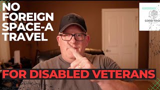 Why Can't Disabled Veterans Fly SpaceA to Foreign Countries?