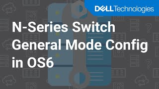 Configure General Mode Interfaces on Your N-Series Switch in OS6