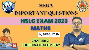 SEBA HSLC 2023 | Important Questions for Maths | Coordinate Geometry | Chapter 7