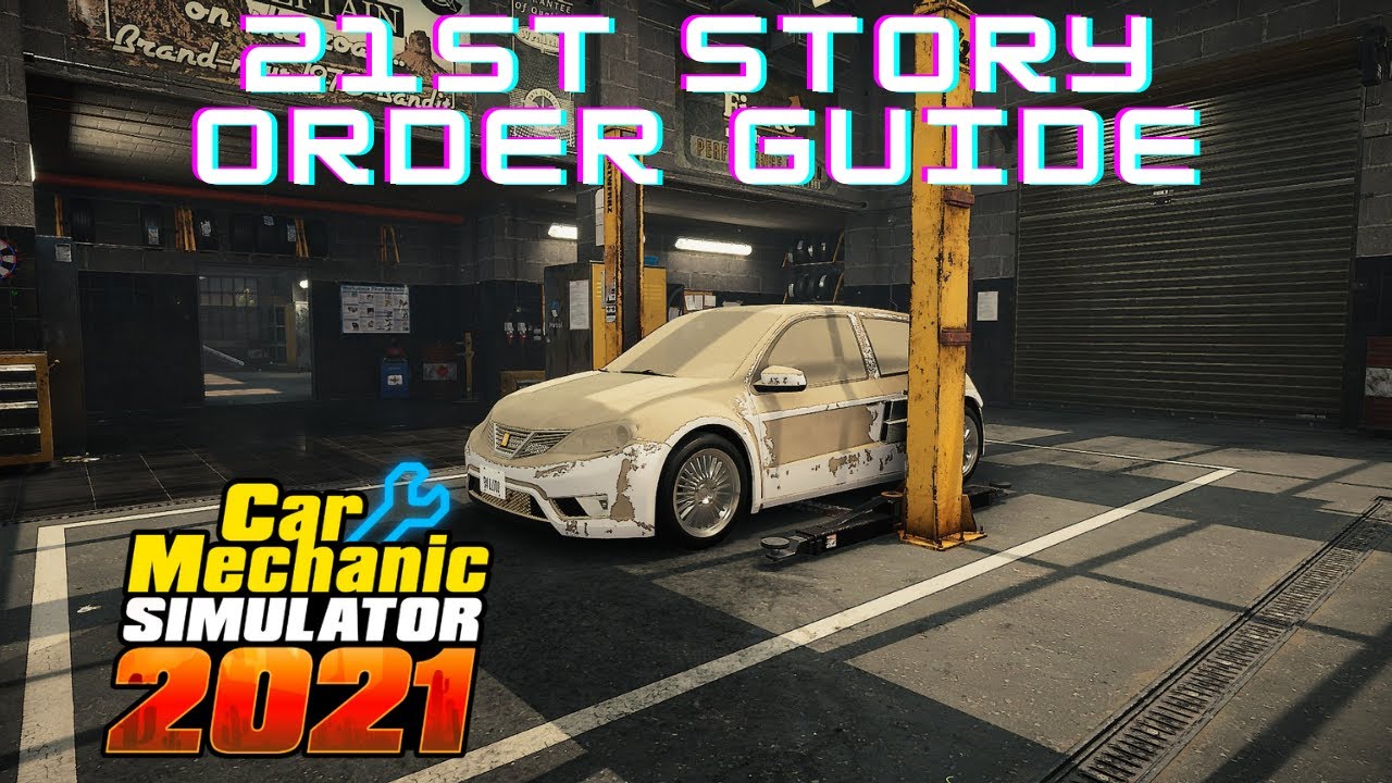 Car Mechanic Simulator 2021 Story Order 21 (Guide)