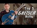 Top 5 Gretsch Riffs | Are They What You Expected?