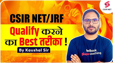CSIR NET/JRF 2023 Qualify का करने का Best तरीका ! | Kaushal Sir