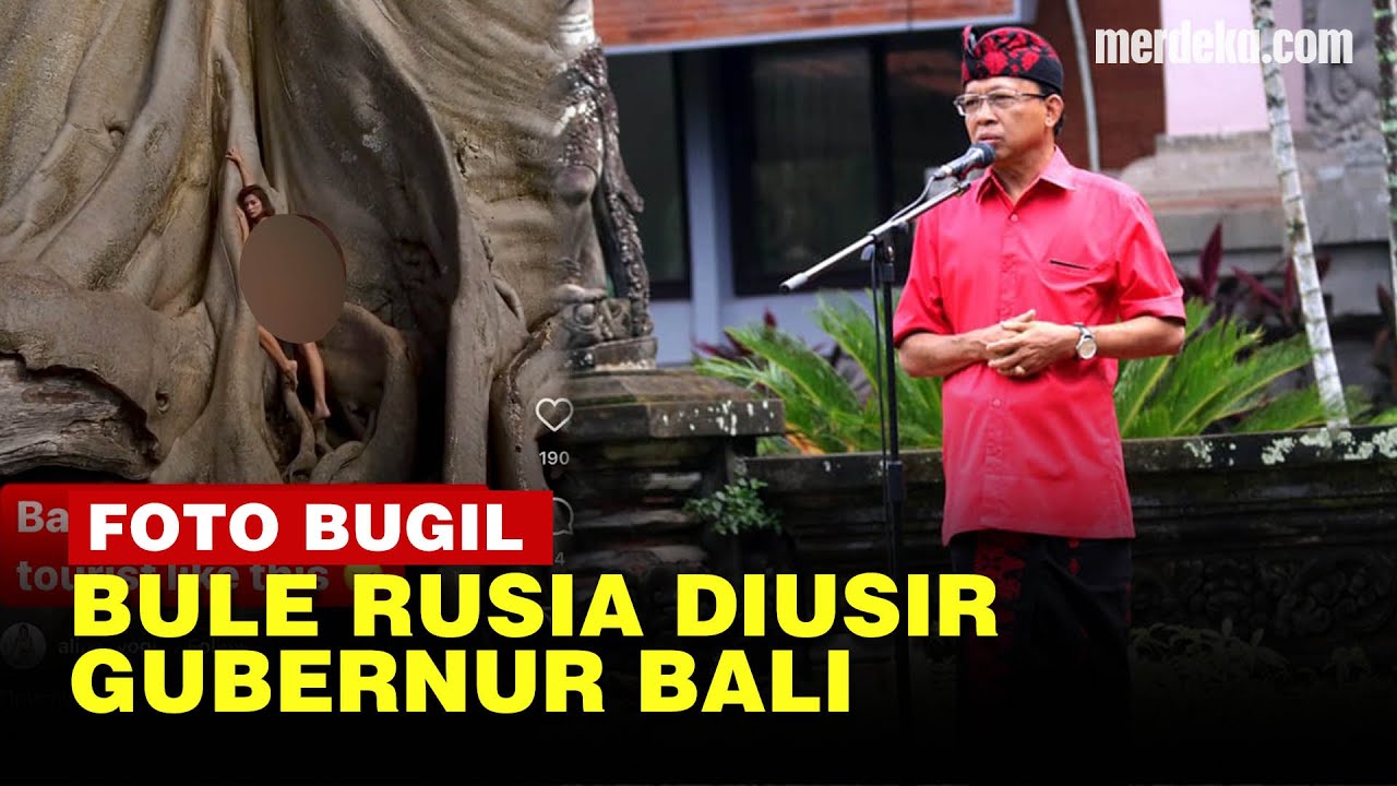 Gubernur Bali Tolak Permintaan Maaf, Usir Bule Rusia Foto Bugil di Pohon Keramat