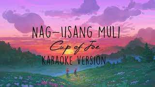 Nag-iisang Muli - Cup of Joe [ karaoke version ]