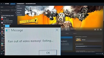 Fix Borderlands 2 Ran Out of Video Memory Error On PC