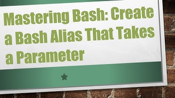 Mastering Bash: Create a Bash Alias That Takes a Parameter