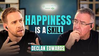 Happiness Is a Skill: The 5 Skills to Create It | Declan Edwards