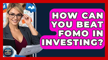 How Can You Beat FOMO In Investing? - Stock and Options Playbook
