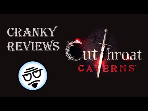 Cranky Reviews - Cutthroat Caverns