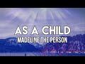 Madeline The Person - As A Child (Lyrics)