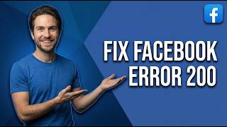 Fix Facebook Error 200 (2026 Easy Guide)