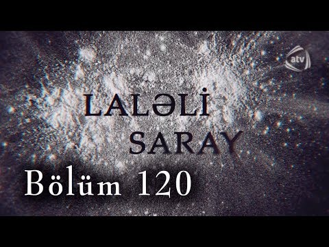 Laleli saray (120-ci bölüm)