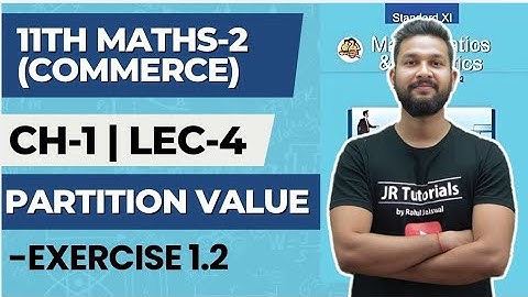 11th Maths 2(Commerce)| Chapter 1 | Partition l Value | Exercise 1.2 | Lecture 4 | Maharashtra Board