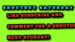 SHOUT OUT SATURDAY 3 SHOUTOUTS!