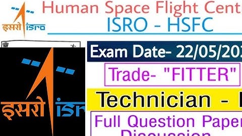 ISRO HSFC Fitter Question paper 2022Answer Key!! Isro HSFC Fitter Question paper 22/5/2022Analysis