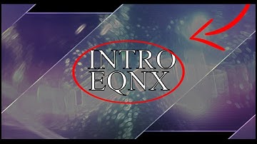 Eqnx Intro | ⚡  |  ►50% LIKES  50% DISLIKES?◄ 💯