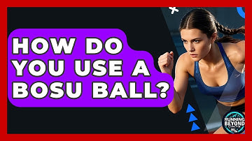 How Do You Use A BOSU Ball? - Running Beyond Limits