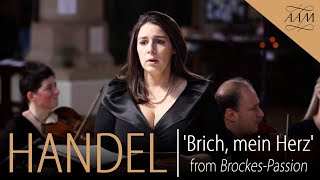 Handel - 'Brich, mein Herz' from Brockes Passion | AAM